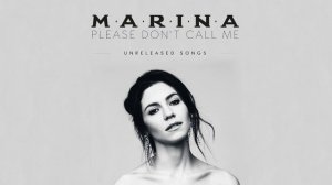 MARINA - Please Don't Call Me (Unreleased) (Full HQ Song)