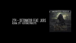 2T4 - DETONATOR FEAT. JKRS (ДЕТОНАТОР )