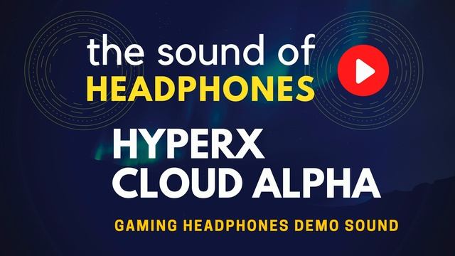 Hi-Res Audio: HyperX Cloud Alpha - Gaming headphones DEMO SOUND 02HR смотреть онлайн