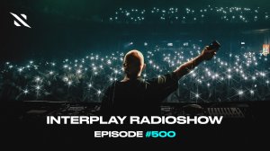 Alexander Popov - Interplay Radioshow #500 (Special Episode)