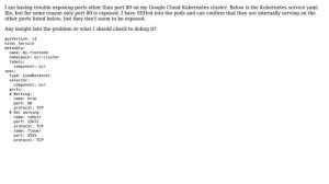 DevOps & SysAdmins: Kubernetes LoadBalancer works Only for Port 80 and not Others on Google Cloud