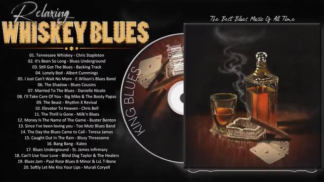 Whiskey Blues Music - A Little Whiskey And Midnight Blues - The Most Emotional B