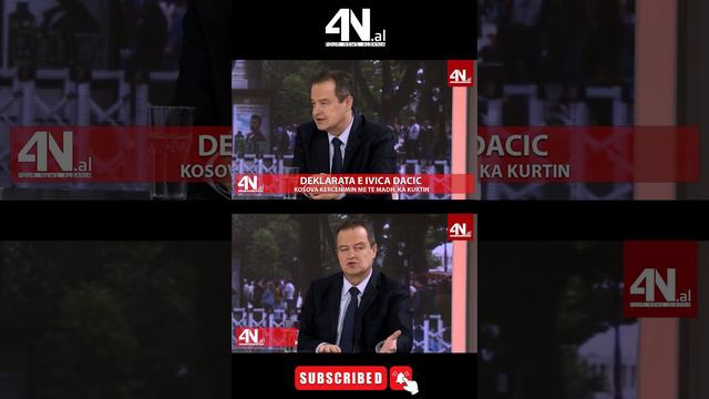 4N.al - Deklarata e Ivica Dacic, Kosova kercenimin me te madh, ka Kurtin