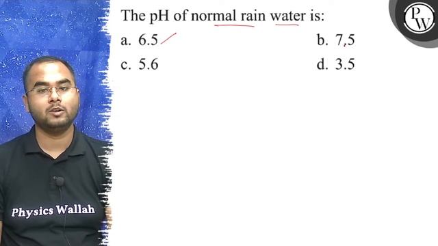 The pH of normal rainater is:
a. 6.5
b. 7.5
c. 5.6
d. 3.5 смотреть онлайн