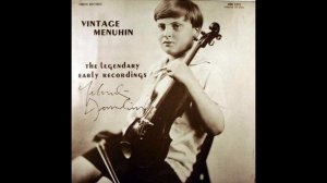 Vintage Menuhin - The legendary early recordings