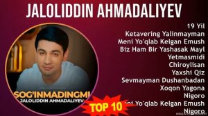 Jaloliddin Ahmadaliyev Top 10 eng zo'r taronalari