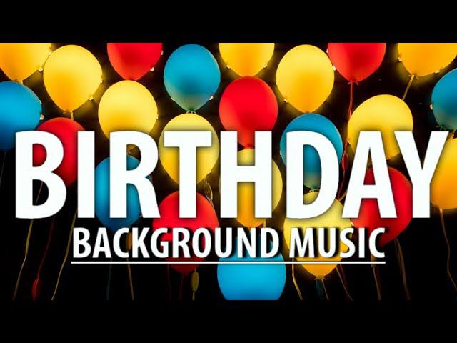 Happy Birthday Background Music / Birthday Music Instrumental