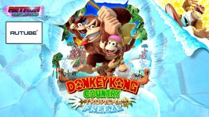 donkey kong country tropical freeze ( стрим 1 )