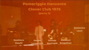 POMERIGGIO DANZANTE - LA FUSIONE al Clover Club Lama 1975 - Parte 2