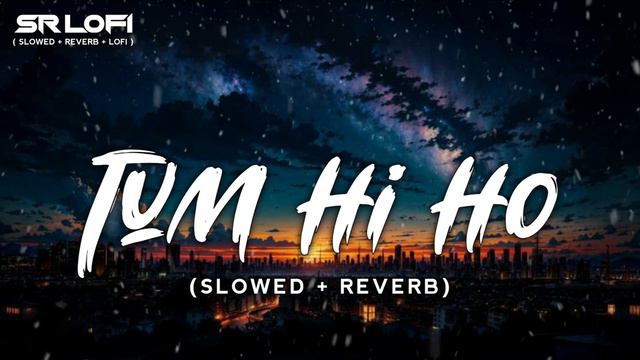 Tum Hi Ho | (Slowed Reverb) | No Copyright | #Copyrightfree #ncshindisongs #lofi