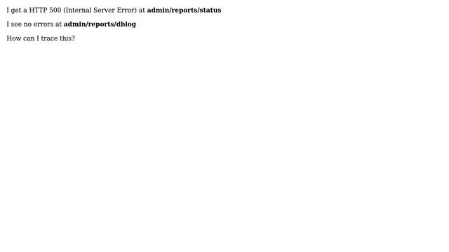 Drupal: How can I trace a HTTP 500 (Internal Server Error) at `admin/reports/status`? смотреть онлайн