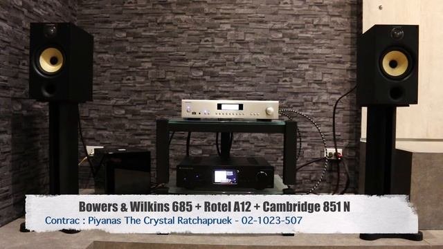 Sound System : Bowers & Wilkins 685 S2 + Rotel A12 + Cambridge 851N By Piyanas