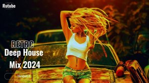 Retro & Deep House Mix 2024