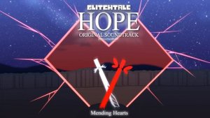 Glitchtale: Hope OST - Mending Hearts