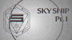 Skytrick - SkyShip Pt. I (EP TEASER) [2015]