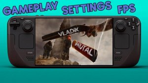 VLADiK BRUTAL на Steam Deck (Gameplay | Framerate | Тест FPS)