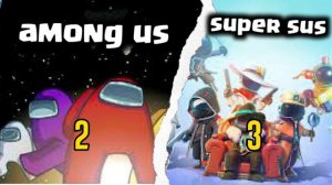 among us vs super sus,лучшая игра?