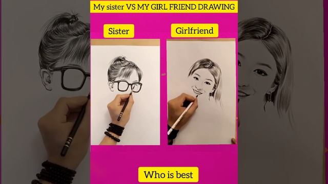 My sister V/s My girlfriend Drawing ? who is best ? #shorts #short #ytshorts #viralshorts #drawing