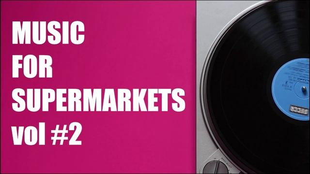 The best music for supermarkets vol #2 / Музыка для супермаркетов часть 2 смотреть онлайн