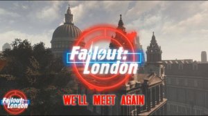 Fallout: London - We'll Meet Again