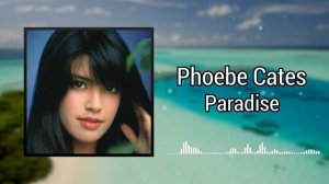 Paradise -  Phoebe Cates