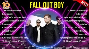 Top 10 songs Fall Out Boy 2024 ~ Best Fall Out Boy playlist 2024