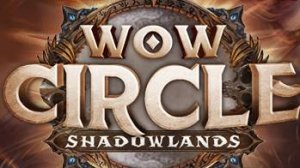 WoW Circle Shadowlands 9.2.7 x5 (ПРОКАЧКА #3 ласт наверное...)