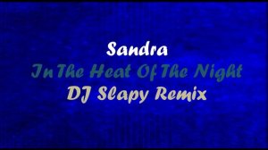 Sandra - In The Heat Of The Night (DJ Slapy Remix)