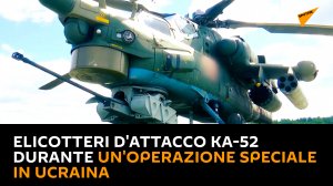 Elicotteri da ricognizione e d'attacco Ka-52 durante un'operazione speciale in Ucraina