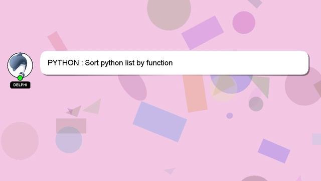 PYTHON : Sort python list by function