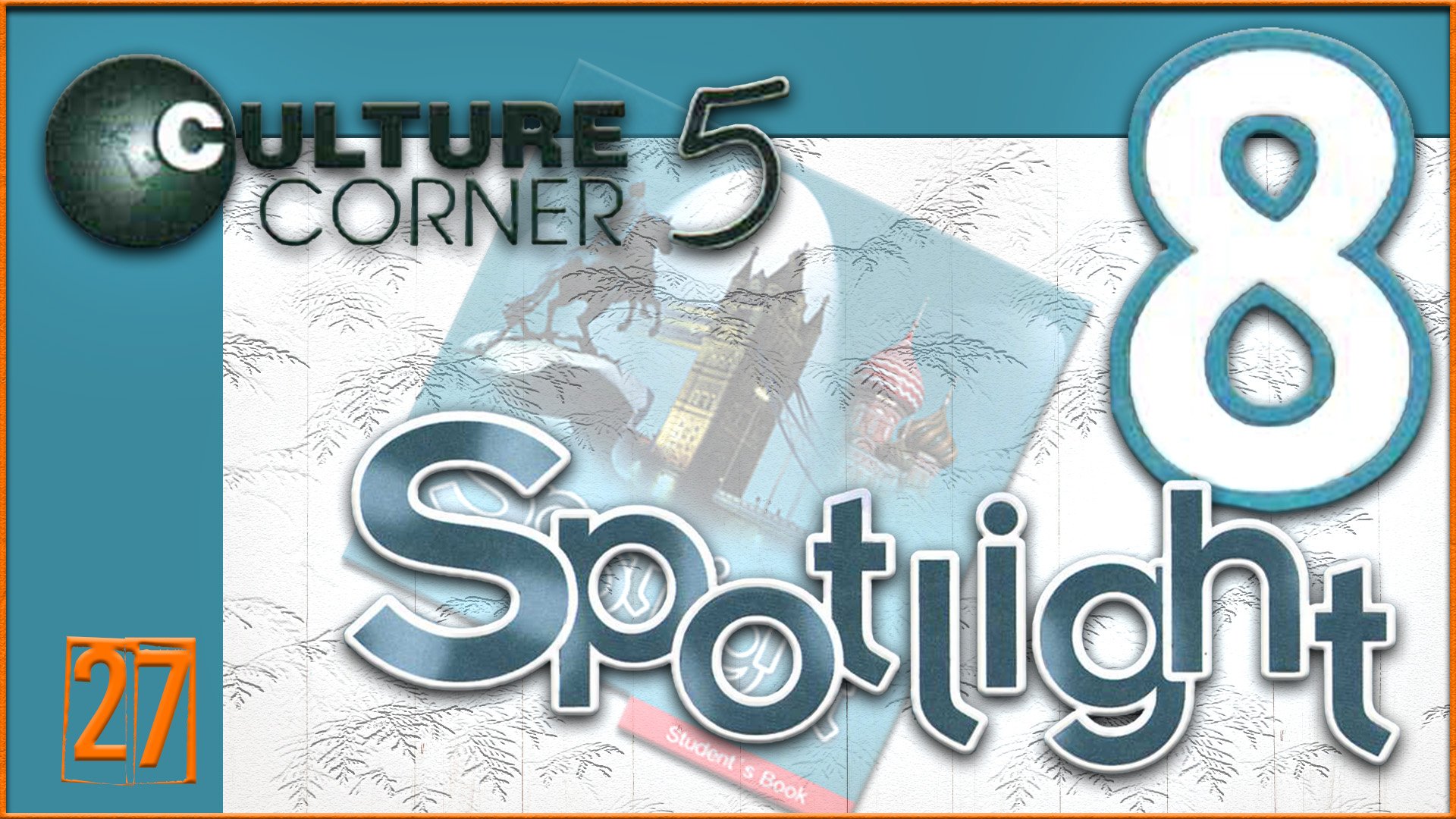 Spotlight 8. Culture Corner 5. Audio #27