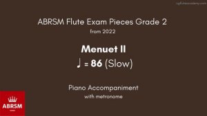 ABRSM Flute Grade 2 from 2022, Menuet II ♩= 86 (Slow) Piano Accompaniment with metronome