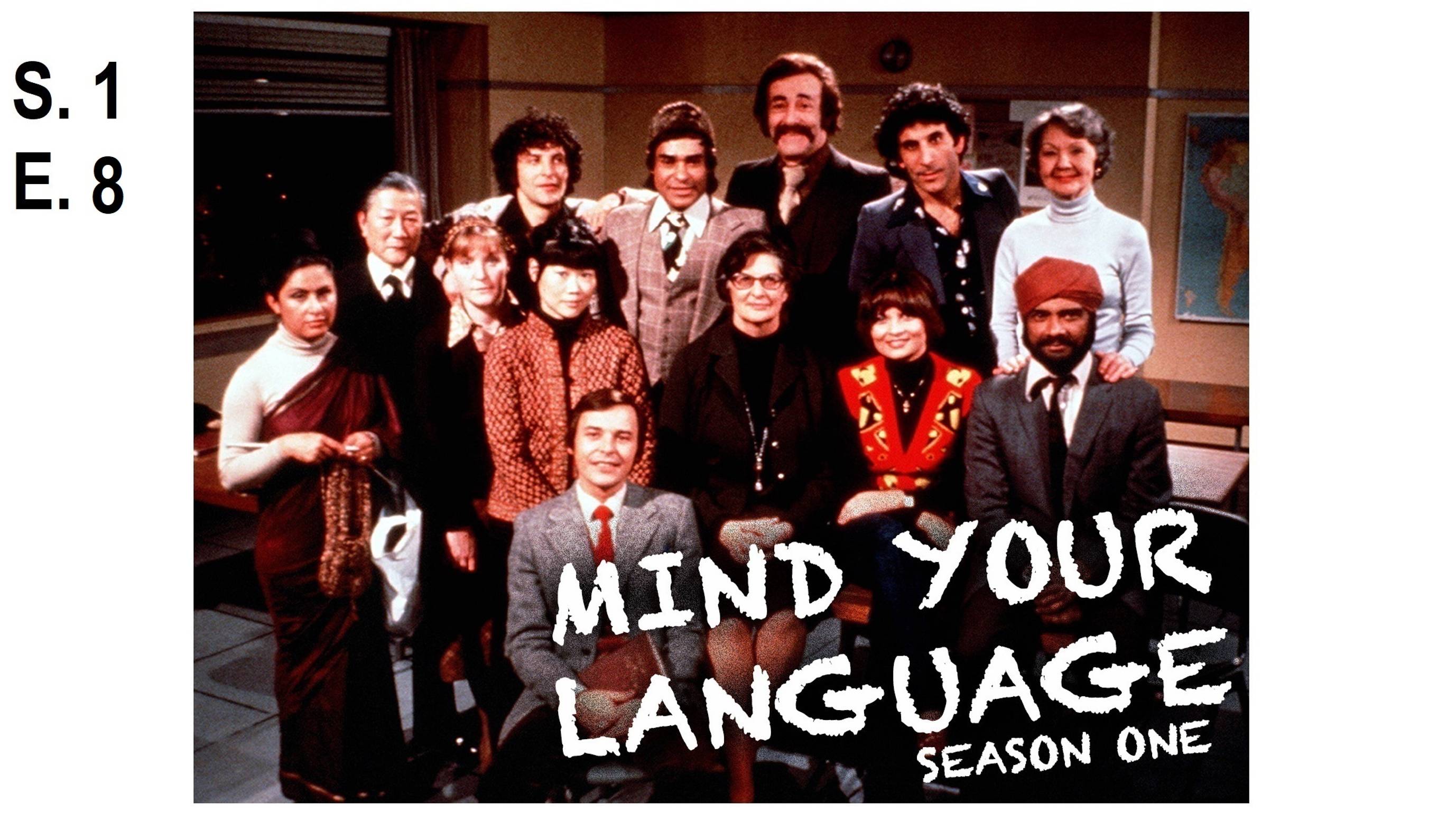 S.1 E. 8 "Better To Have Loved And Lost"
Mind your language - «Выбирайте выражения»