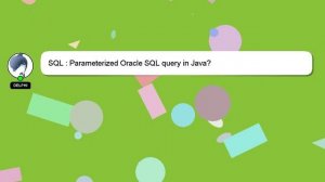 SQL : Parameterized Oracle SQL query in Java?