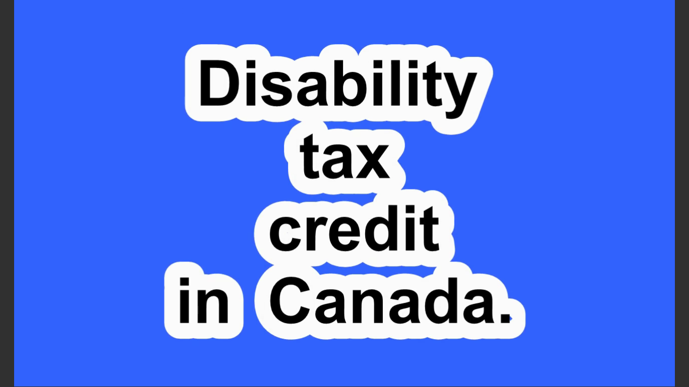 Disability tax credit in Canada.