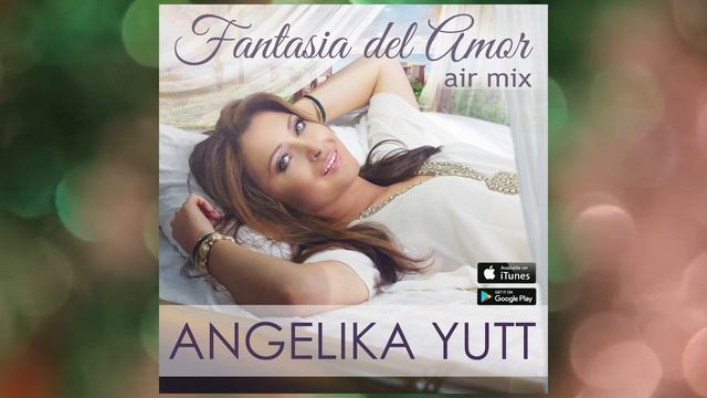 ANGELIKA YUTT - Fantasia del Amor (air mix)