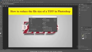 How to Compress Large Size TIFF Files in Adobe Photoshop Without Losing Quality