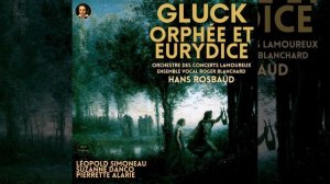 Act 3: Ah, puisse ma douleur finir avec ma vie! - Orphée, l' Amour, Eurydice (Remastered 2021)