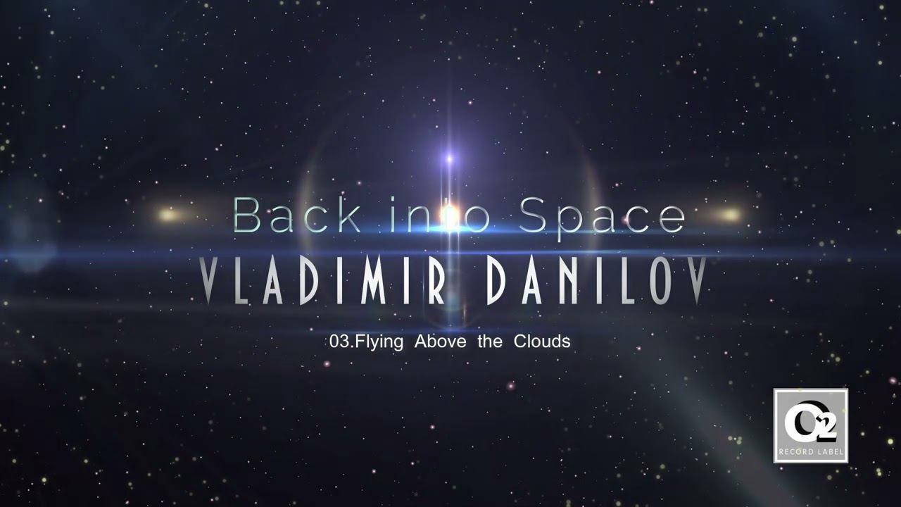 Vladimir Danilov - Back into Space (2014) Full Album