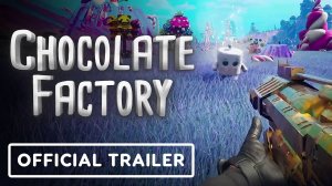 Игровой трейлер Chocolate Factory - Official Announcement Trailer