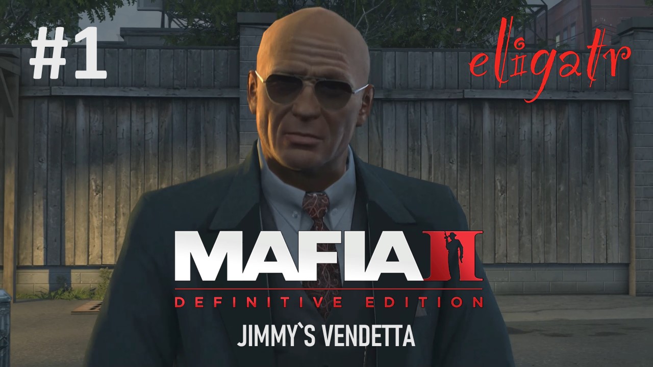 Mafia II: Definitive Edition "Jimmy`s Vendetta". Часть 1. Прохождение игры.