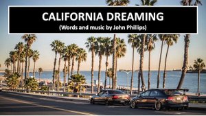 California Dreaming (Words and music by John Phillips)