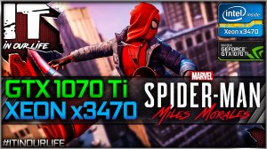 Spider-Man: Miles Morales - Xeon x3470 + GTX 1070 Ti | Low, Very High Graphics | 1080p