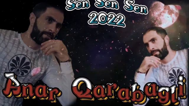 Anar Qarabagli - SeN SeN 2022