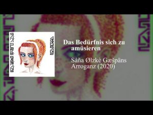 Såña Ølzkè Gæšpäns - Das Bedürfnis sich zu amüsieren