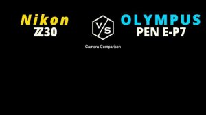 Nikon Z30 vs Olympus PEN E-P7
