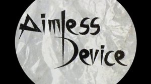 Aimless Device - Bad Times Ahead