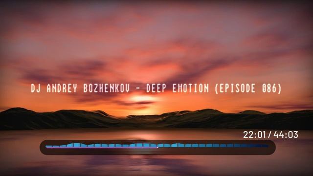 Dj Andrey Bozhenkov - Deep Emotion (Episode 086)