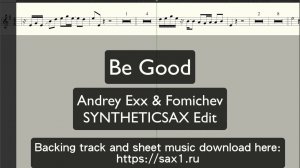 Andrey Exx & Fomichev ft. Syntheticsax - Be Good (Минусовка и ноты) Sax Alto
