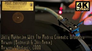 Jolly Mukherjee - Kirwani (Badmarsh & Shri Remix), 2000 Vinyl Video, 4K, 24bit/96kHz